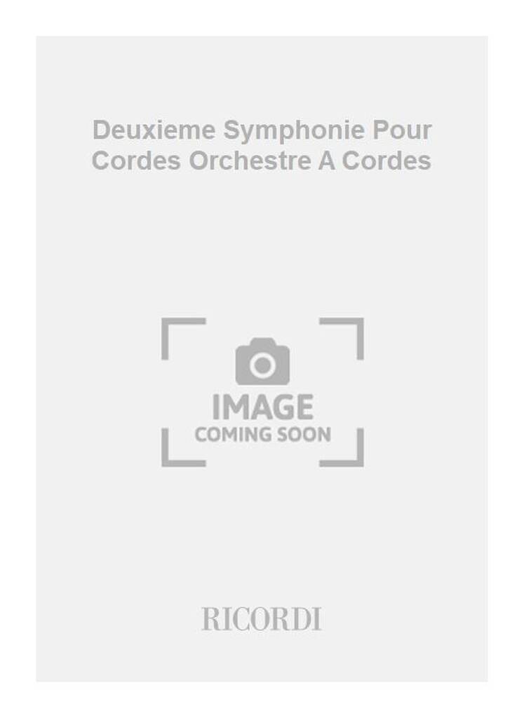 Deuxieme Symphonie Pour Cordes Orchestre A Cordes